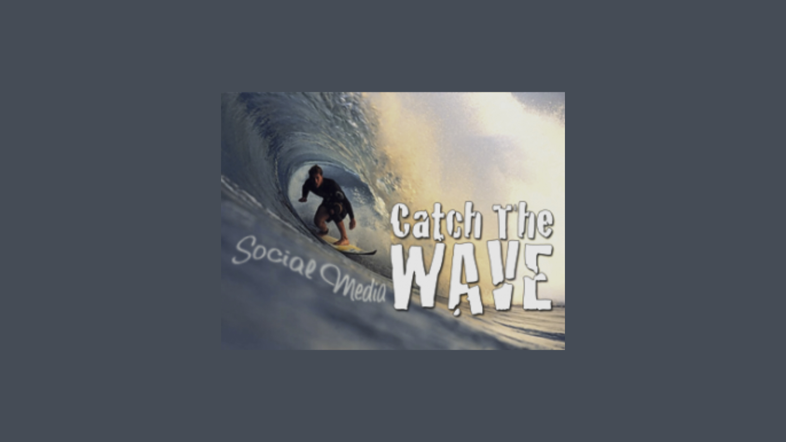 Social Media - catch the wave