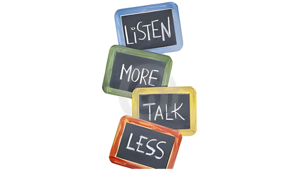 Listen More Talk Less